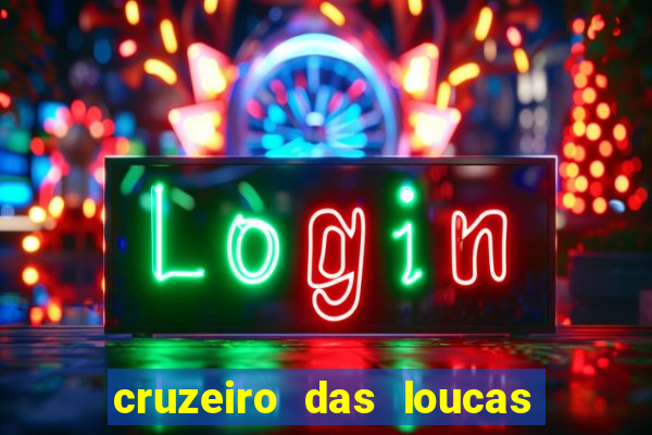 cruzeiro das loucas filme completo dublado topflix